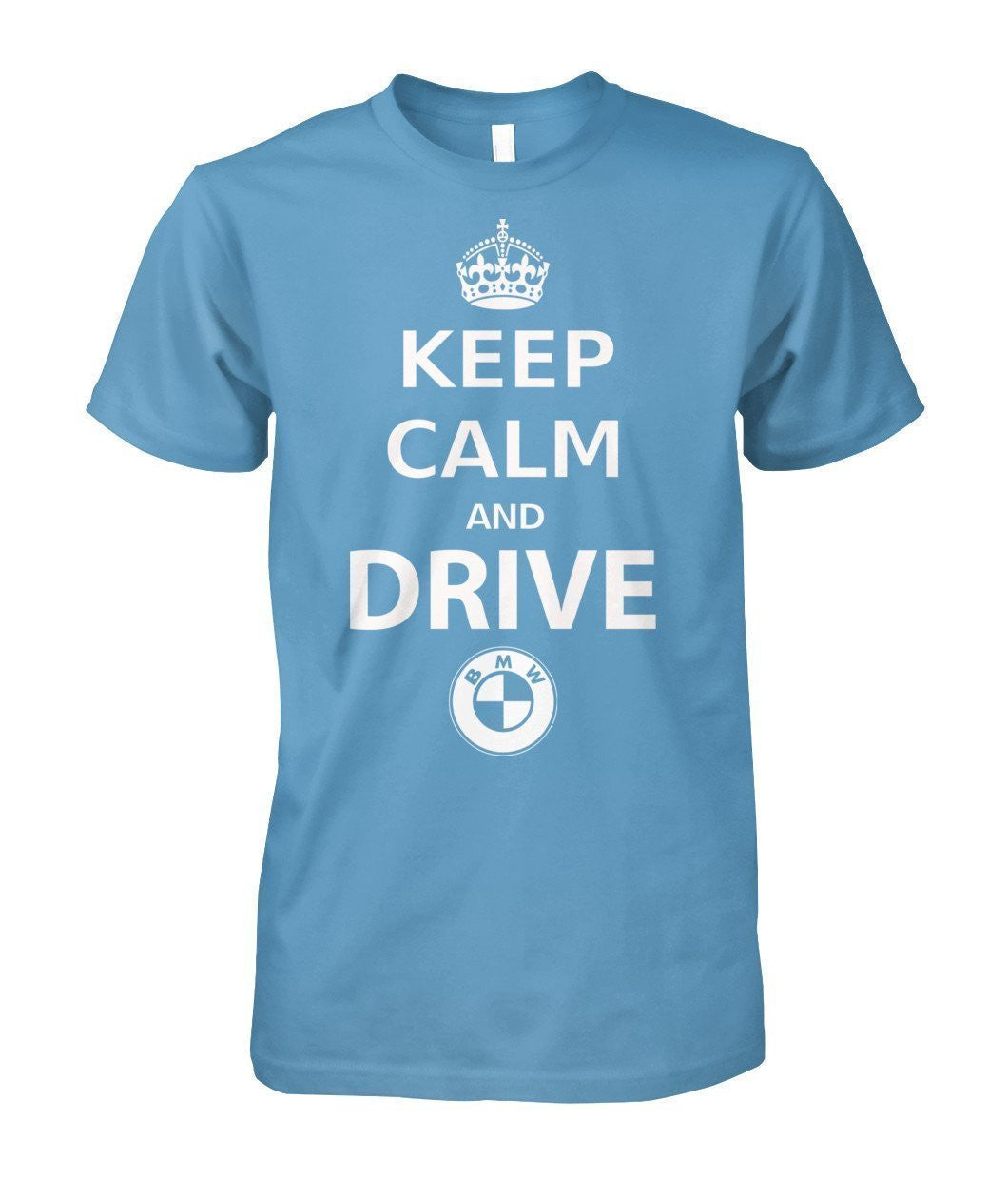 KEEP CALM AND DRIVE BMW Unisex Cotton Tee