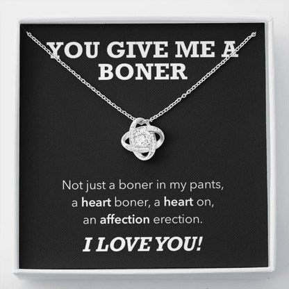 You Give Me A Boner Love Knot Necklace, Funny Girlfriend Wife Necklace Gift, Mother&#8217;s Day Gifts