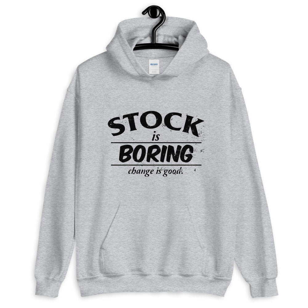 Stock Is Boring Hoodie